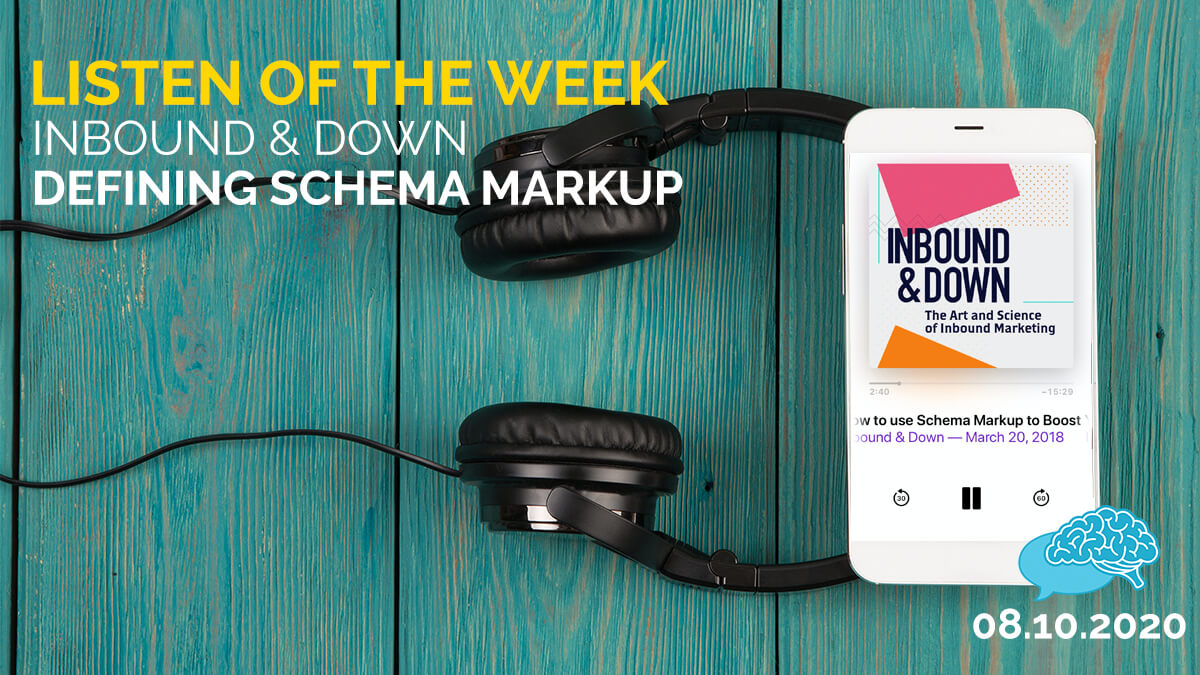 Listen of the Week Inbound and Down Defining Schema Markup