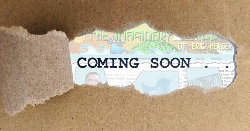 EricHerseyDotCom Coming Soon - old website hidden behind half opened wrapping paper